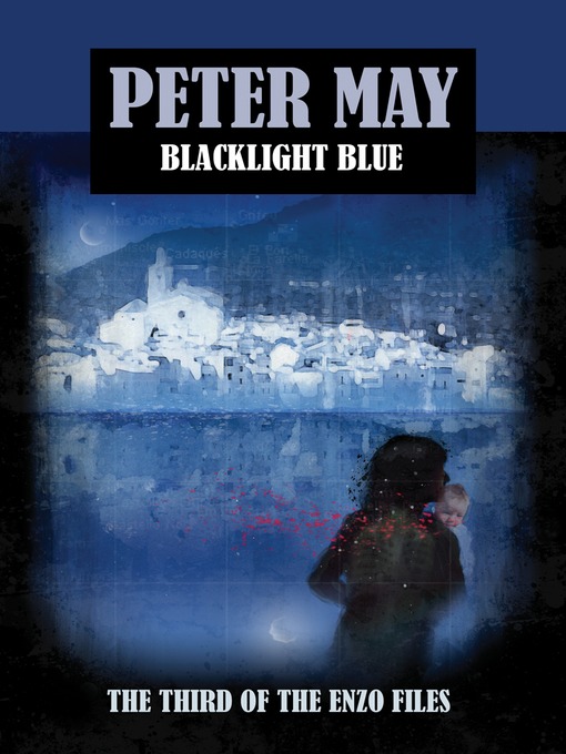 Title details for Blacklight Blue by Peter May - Available
